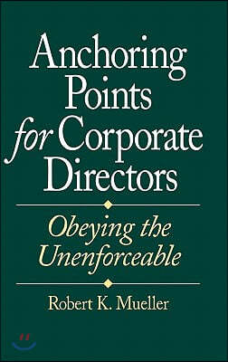 Anchoring Points for Corporate Directors: Obeying the Unenforceable