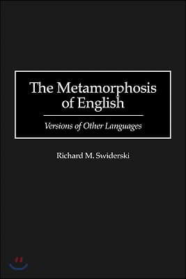 The Metamorphosis of English: Versions of Other Languages