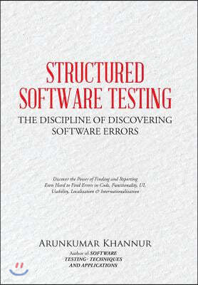 Structured Software Testing: The Discipline of Discovering