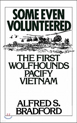 Some Even Volunteered: The First Wolfhounds Pacify Vietnam