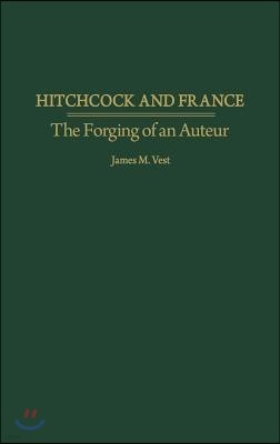 Hitchcock and France: The Forging of an Auteur