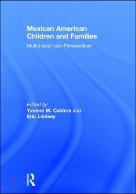 Mexican American Children and Families: Multidisciplinary Perspectives