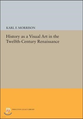 History as a Visual Art in the Twelfth-Century Renaissance