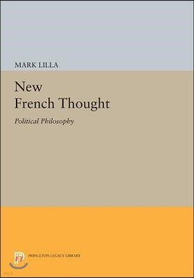 New French Thought: Political Philosophy