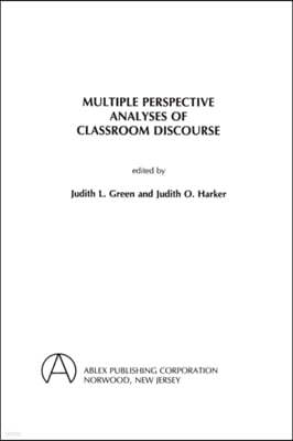 Multiple Perspective Analyses of Classroom Discourse