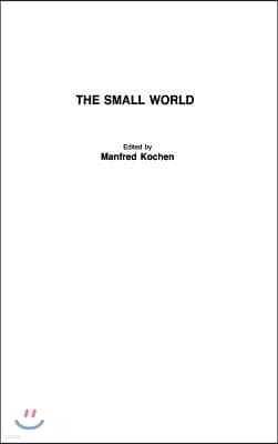 The Small World: A Volume of Recent Research Advances Commemorating Ithiel de Sola Pool, Stanley Milgram, Theodore Newcomb