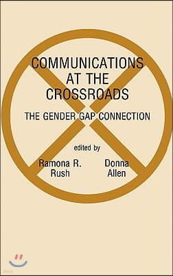 Communications at the Crossroads: The Gender Gap Connection