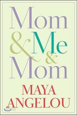 Mom & Me & Mom