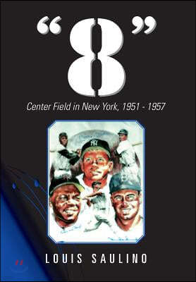 8: Center Field in New York, 1951 1957