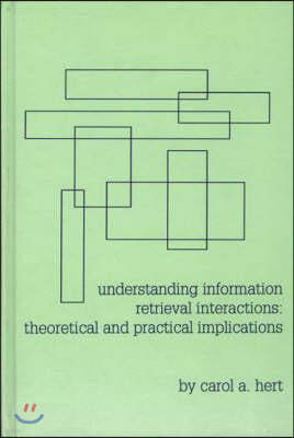 Understanding Information Retrieval Interactions: Theoretical and Practical Implications