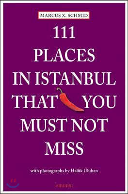 111 Places in Istanbul That You Must Not Miss