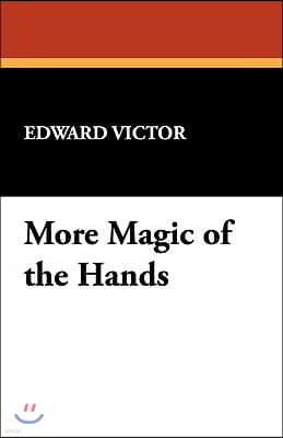 More Magic of the Hands