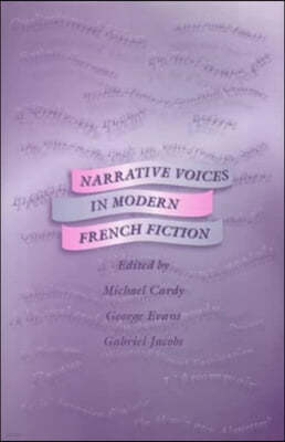 Narrative Voice in Modern French Fiction: Studies in Honour of Valerie Minogue on the Occasion of Her Retirement