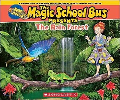 The Magic School Bus Presents: The Rainforest: A Nonfiction Companion to the Original Magic School Bus Series