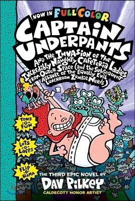 Captain Underpants and the Invasion of the Incredibly Naughty Cafeteria Ladies from Outer Space: Color Edition (Captain Underpants #3): Volume 3