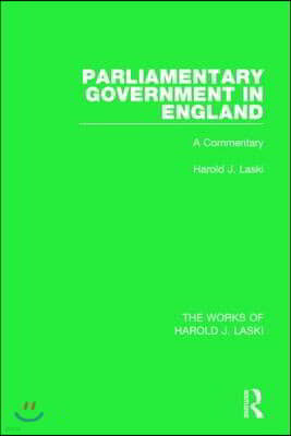 Parliamentary Government in England (Works of Harold J. Laski)