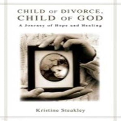 Child of Divorce, Child of God (Paperback) (A Journey of Hope and Healing)