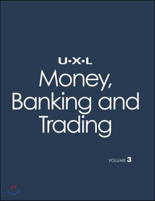 U-X-L Money: Making Sense of Economics & Personal Finance, 4 Volume Set