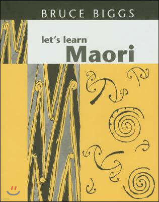 Let's Learn Maori: A Guide to the Study of the Maori Language