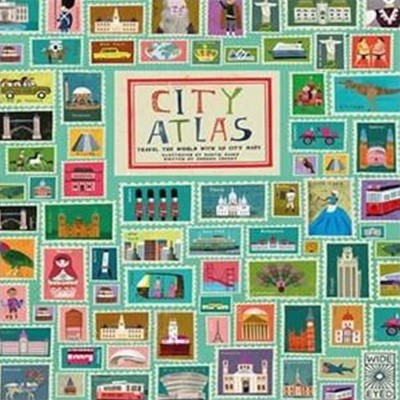 City Atlas : Discover the Personality of the World‘s Best-Loved Cities in This Illustrated Book of Maps