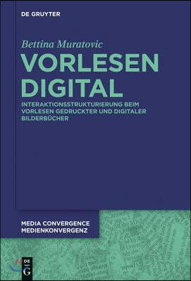 Vorlesen Digital: Interaktionsstrukturierung Beim Vorlesen Gedruckter Und Digitaler Bilderbücher