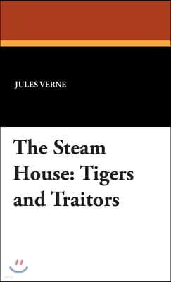 Tigers and Traitors: The Steam House, Part II