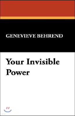 Your Invisible Power