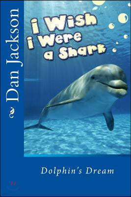 Children Book: I Wish I Were a Shark