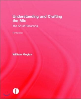 Understanding and Crafting the Mix: The Art of Recording