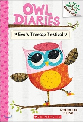 Owl Diaries #1 : Eva's Treetop Festival (A Branches Book)