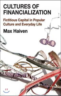 Cultures of Financialization: Fictitious Capital in Popular Culture and Everyday Life