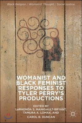 Womanist and Black Feminist Responses to Tyler Perry's Productions