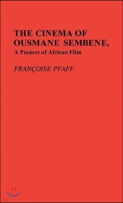 The Cinema of Ousmane Sembene, a Pioneer of African Film.