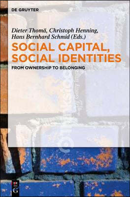 Social Capital, Social Identities: From Ownership to Belonging