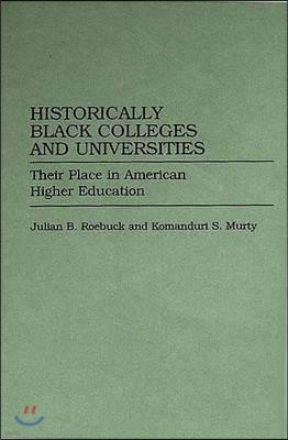 Historically Black Colleges and Universities: Their Place in American Higher Education