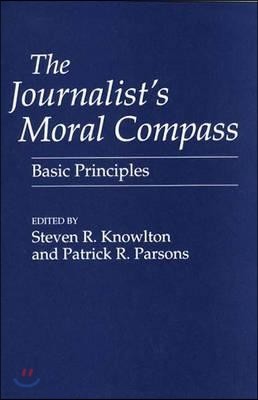 The Journalist's Moral Compass: Basic Principles