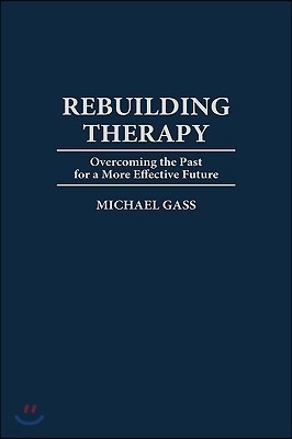 Rebuilding Therapy: Overcoming the Past for a More Effective Future