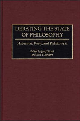 Debating the State of Philosophy: Habermas, Rorty, and Kolakowski