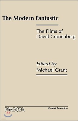 The Modern Fantastic: The Films of David Cronenberg