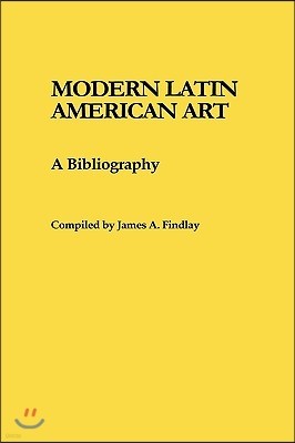 Modern Latin American Art: A Bibliography