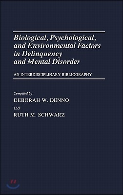 Biological, Psychological, and Environmental Factors in Delinquency and Mental Disorder: An Interdisciplinary Bibliography