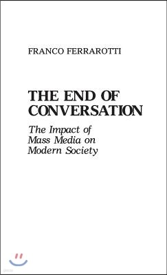 The End of Conversation: The Impact of Mass Media on Modern Society