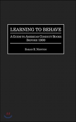 Learning to Behave: A Guide to American Conduct Books Before 1900