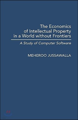 The Economics of Intellectual Property in a World Without Frontiers: A Study of Computer Software