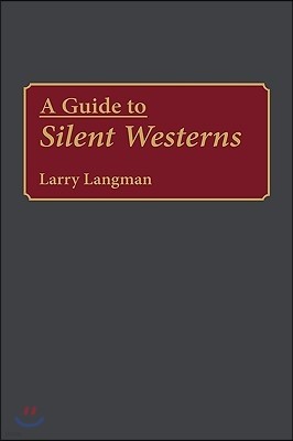 A Guide to Silent Westerns