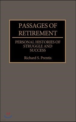 Passages of Retirement: Personal Histories of Struggle and Success