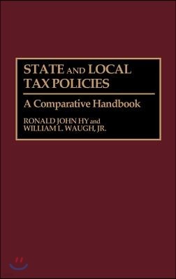 State and Local Tax Policies: A Comparative Handbook