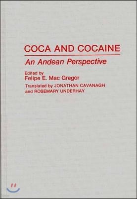 Coca and Cocaine: An Andean Perspective