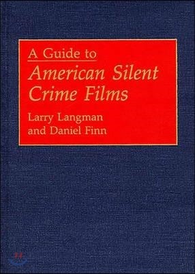 A Guide to American Silent Crime Films