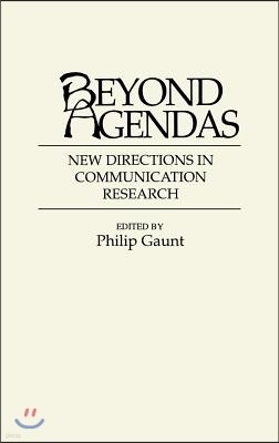 Beyond Agendas: New Directions in Communication Research
